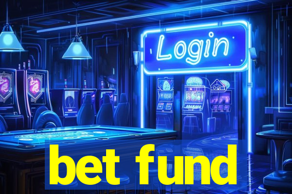 bet fund